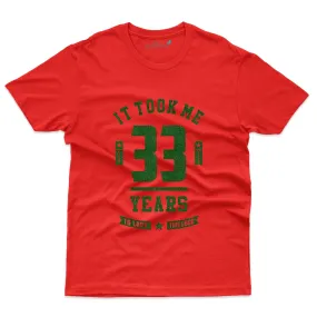 33 Years T-Shirt - 33rd Birthday T-Shirt Collection