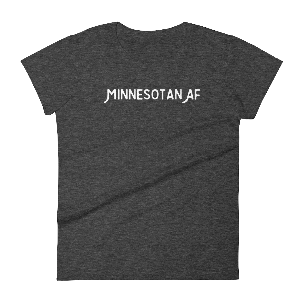 "Minnesotan AF" Women's T-Shirt