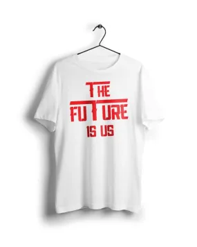 The future is us  - Digital Graphics Basic T-shirt White